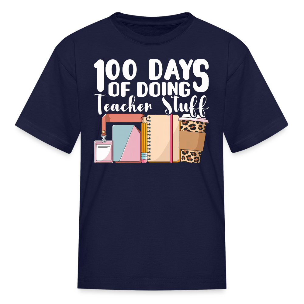 Fun and Cute Teacher Gift 100 Days of Doing Teacher Stuff T-Shirt - navy