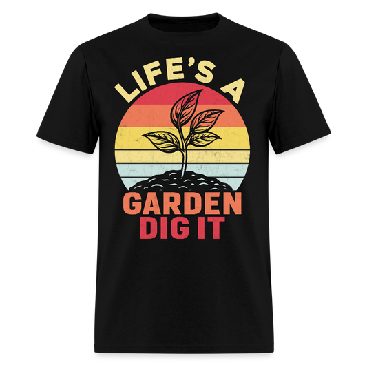 Life's A Garden Dig It Funny Gardening T-Shirt - black