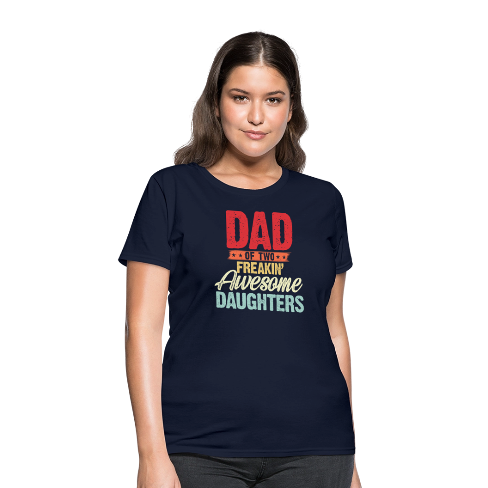 Dad of Two Freakin' Awesome Daughters Women's T-shirt