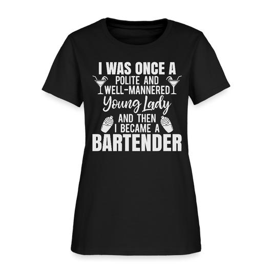 I Was Once a Polite Young Lady Funny Bartender T-Shirt - black