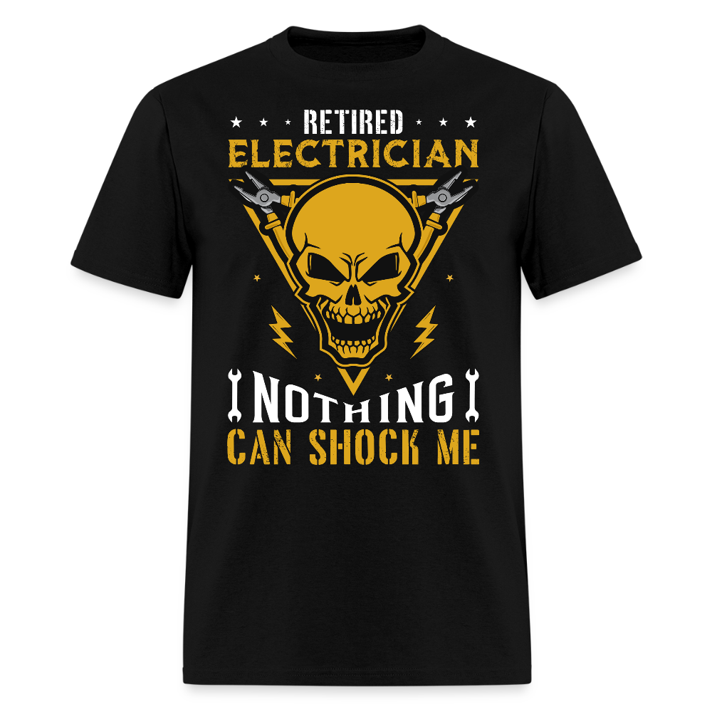 Retired Electrician Nothing Can Shock Me T-Shirt - black
