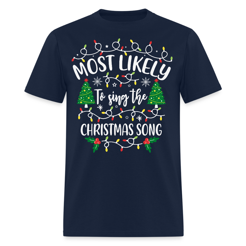 Most Likely To Sing The Christmas Song T-Shirt - navy