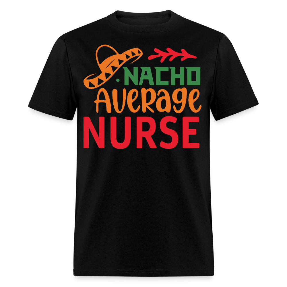 Funny Cinco de Mayo Nacho Average Nurse T-shirt - black