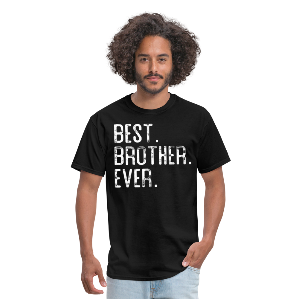 Best Brother Ever Gifts – Unisex Classic T-Shirt - black