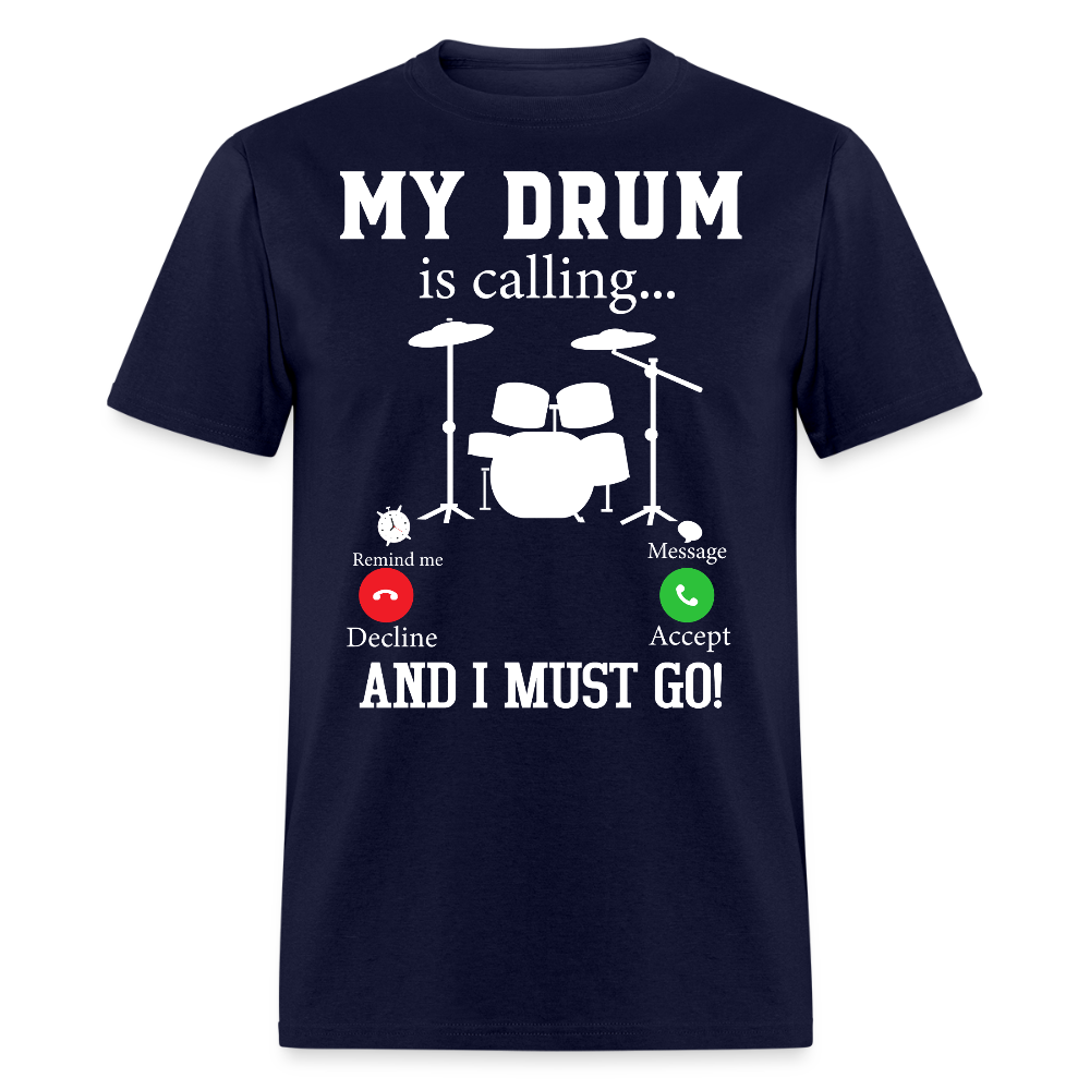 My Drum Is Calling Funny Drumming Humor T-shirt - navy