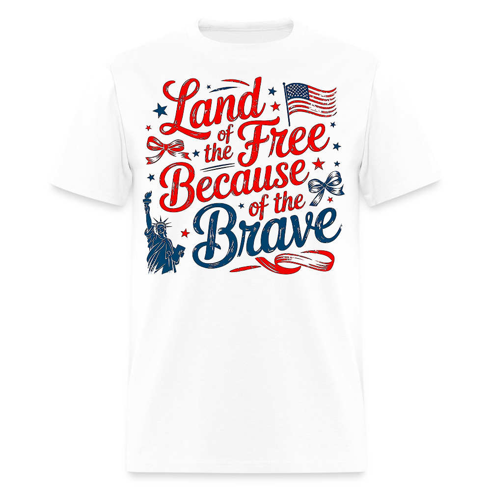 Land Of The Free Because Of The Brave Statue Of Liberty T-Shirt - white