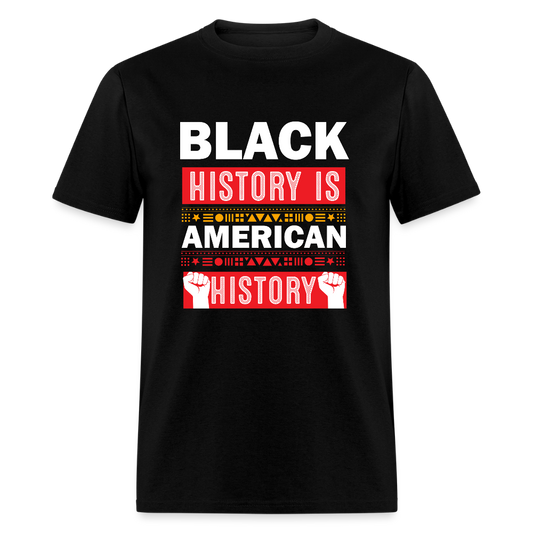 Black History Is American History Tee Unisex Black History Graphic T-shirt - black