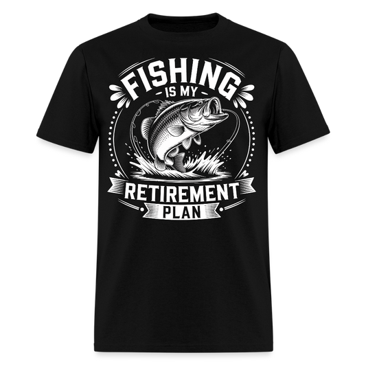 Fishing Is My Retirement Plan Funny Fisherman T-Shirt - black