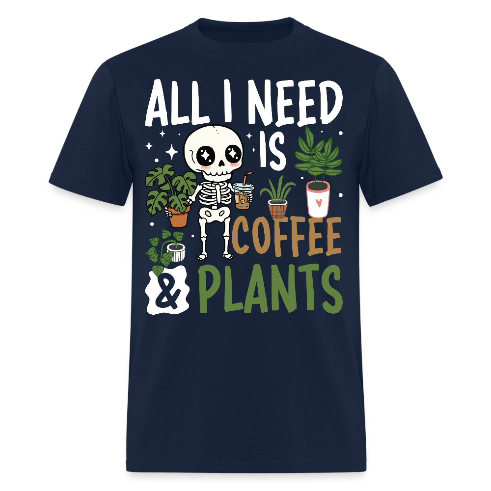All I Need Is Coffee & Plants Funny Skeleton Gardening T-Shirt - navy