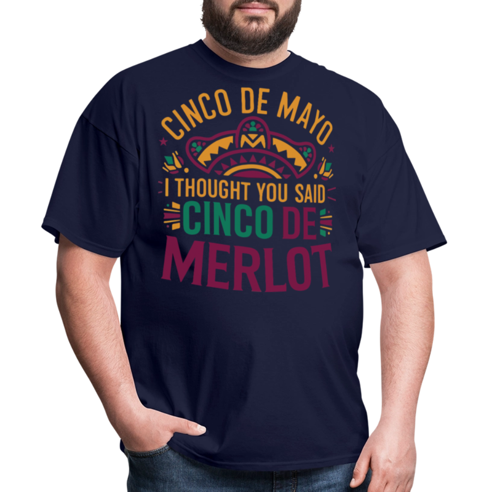 Cinco De Mayo I Thought You Said Cinco De Merlot Funny Mexican Party T-shirt - navy