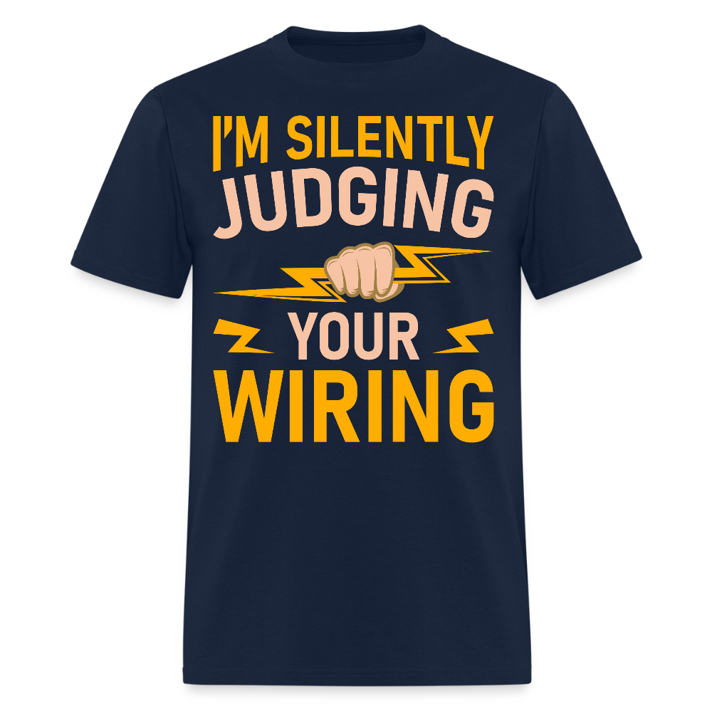 I’m Silently Judging Your Wiring Funny Electrician T-Shirt - navy