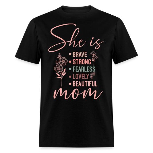 Brave And Fearless Beautiful Mom Appreciationt T-shirt - black