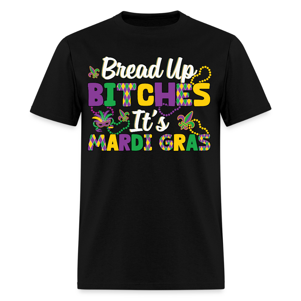 Funny Mardi Gras Tee For Women Bread Up Bitches It's Mardi Gras T-shirt - black