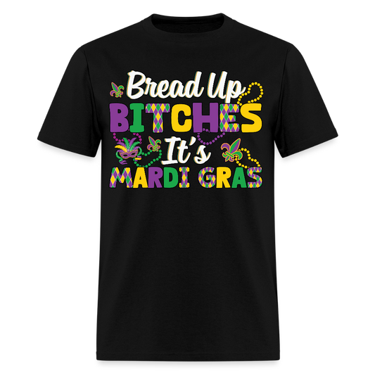Funny Mardi Gras Tee For Women Bread Up Bitches It's Mardi Gras T-shirt - black