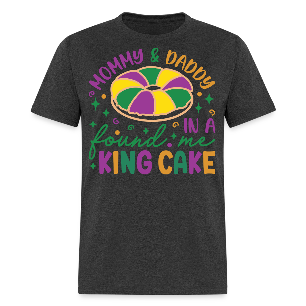 Mommy And Daddy Found Me In A King Cake Unisex T-Shirt - heather black