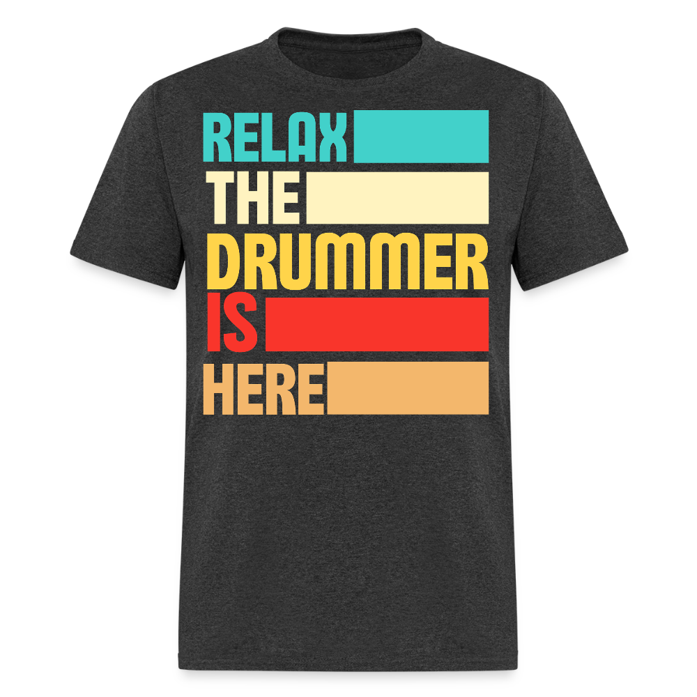 Relax The Drummer Is Here Retro Musician T-shirt - heather black