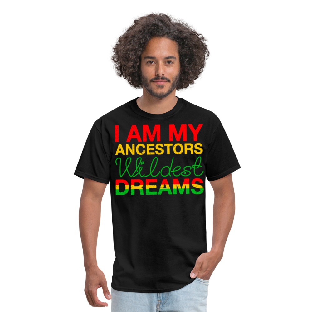 Inspirational Black Pride Apparel I Am My Ancestors' Wildest Dreams T-Shirt - black