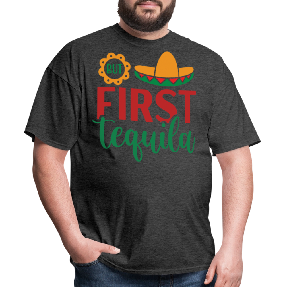 But First Tequila Graphic Tee Mexican Party Drinking T-shirt - heather black