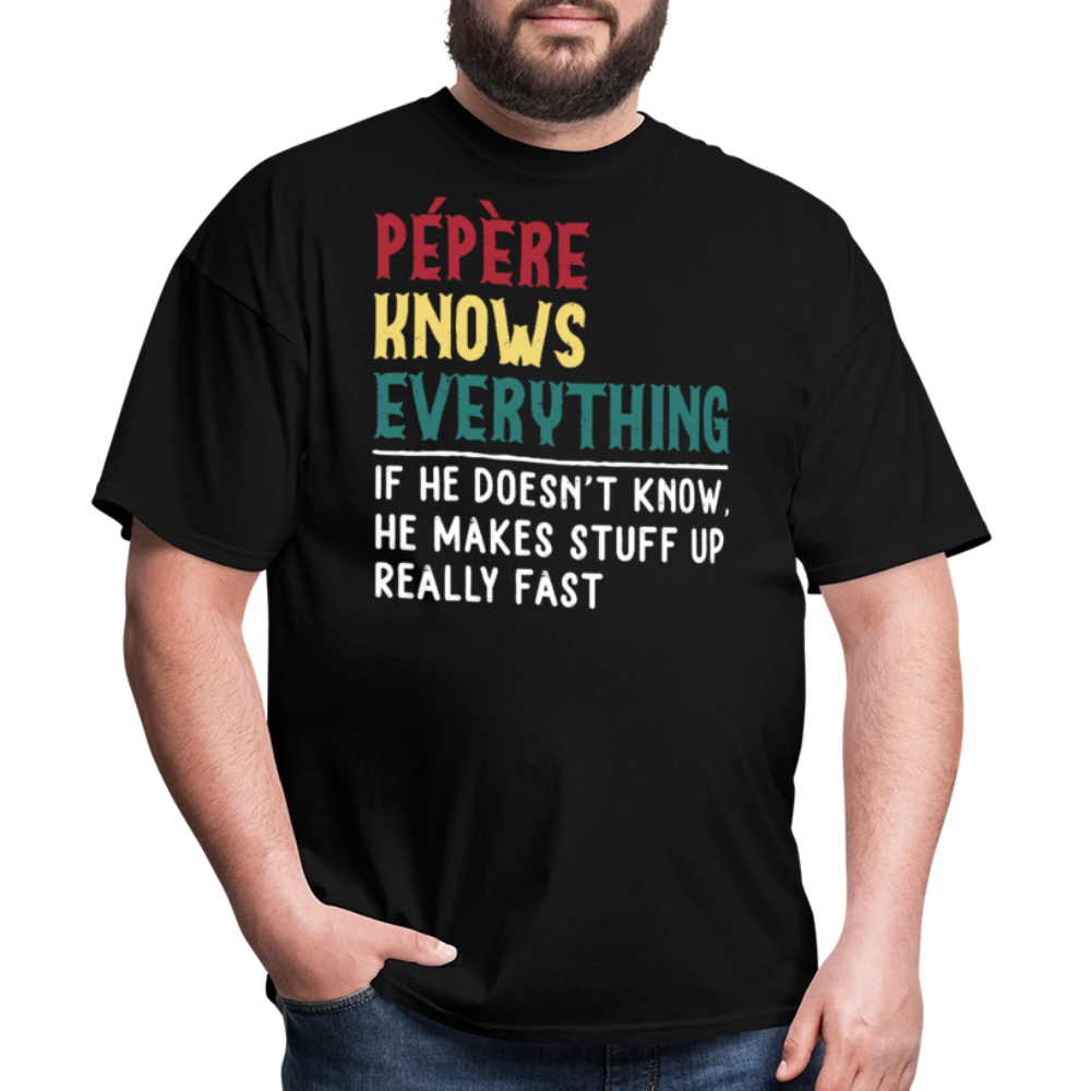 Funny Pépère Knows Everything Humorous Grandpa T-shirt - black