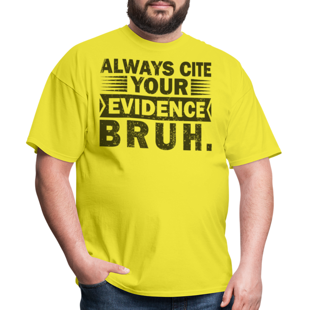 Academic Integrity Tee Always Cite Your Evidence Bruh Unisex T-Shirt - yellow