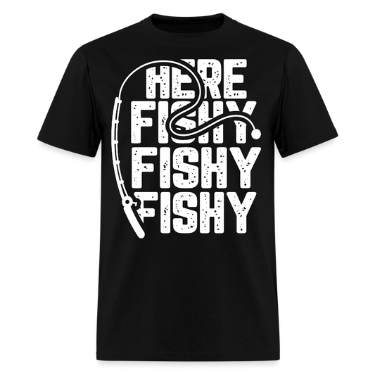 Here Fishy Fishy Fishing Funny Angler T-Shirt - black