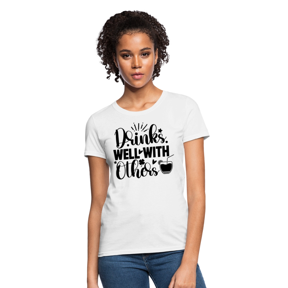 Drinks Well with Others Women's T-Shirt – Fun Social Tee - white