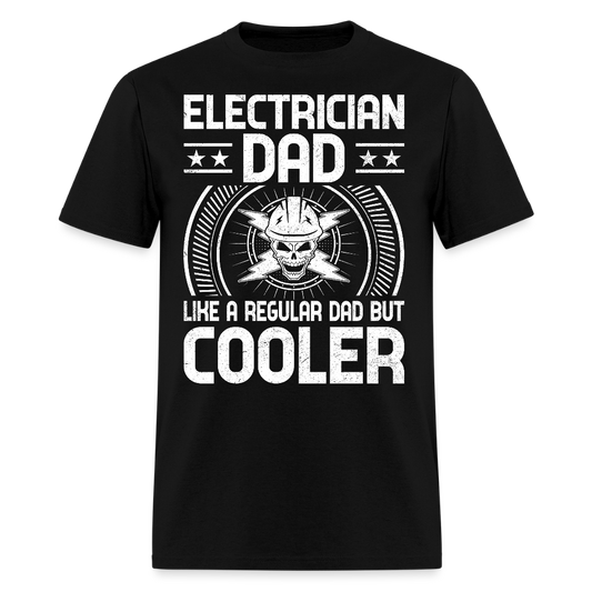 Electrician Dad Like A Regular Dad But Cooler T-shirt - black