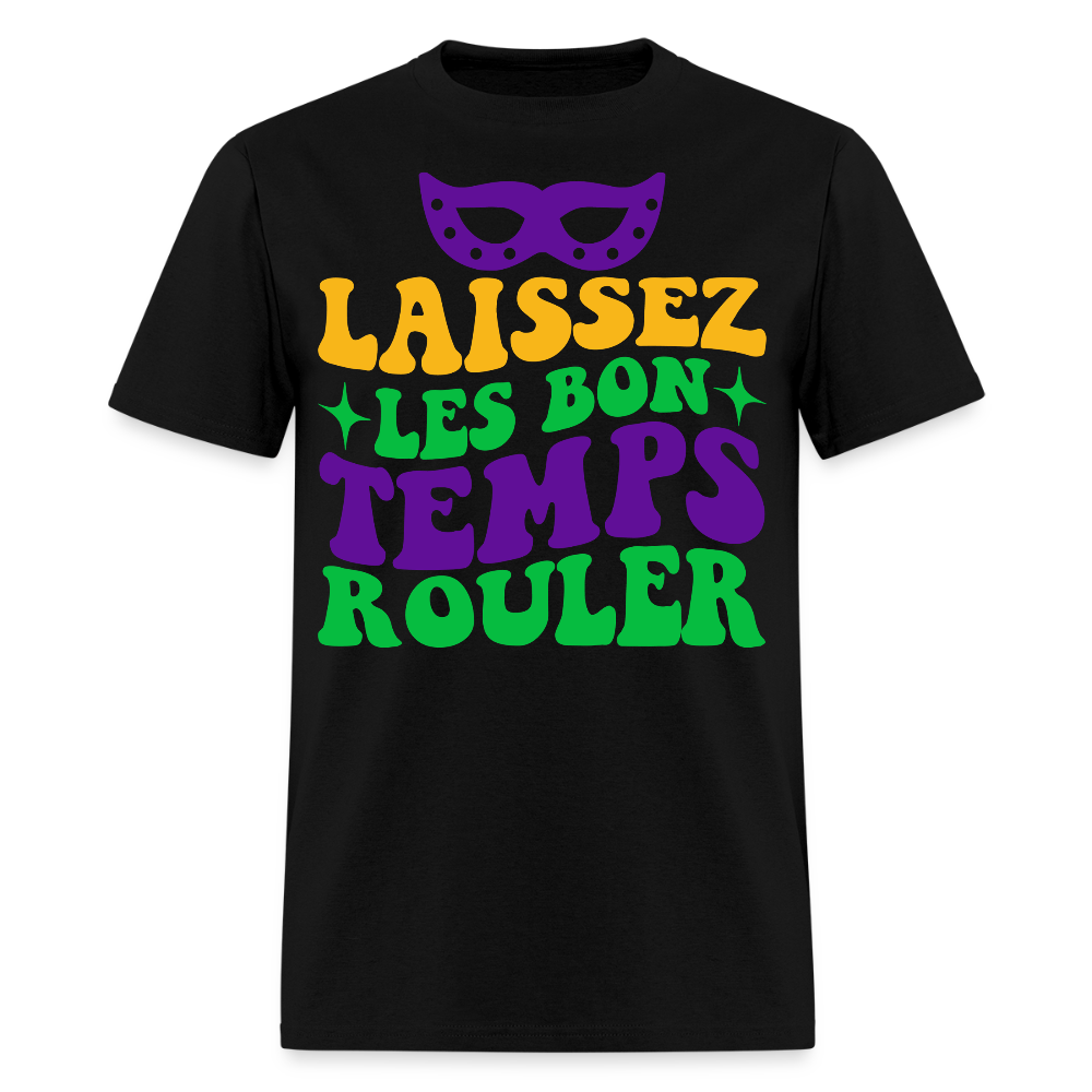Funny Cajun French Celebration Tee Laissez Les Bon Temps Rouler T-shirt - black