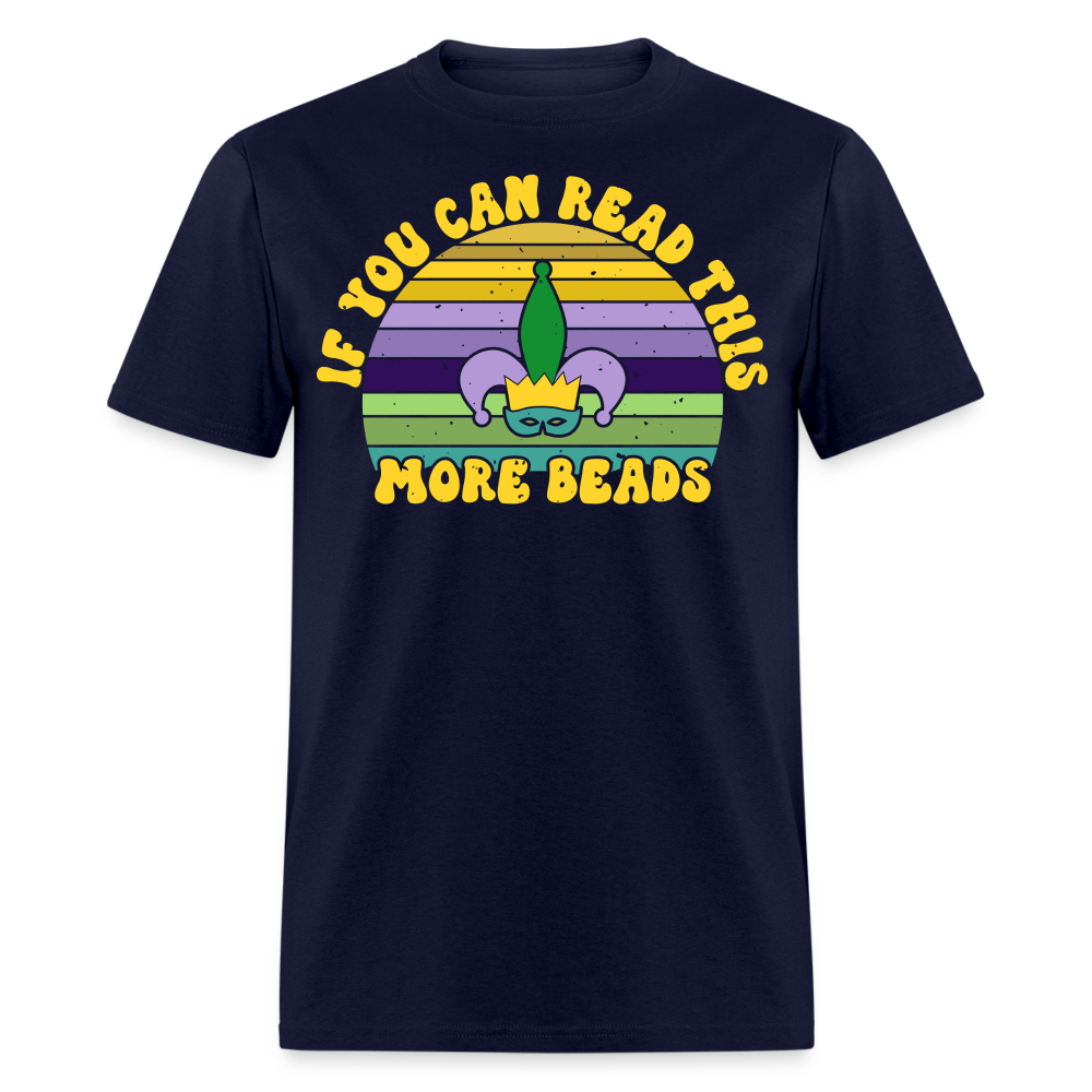 If You Can Read This More Beads Funny Mardi Gras T-Shirt - navy