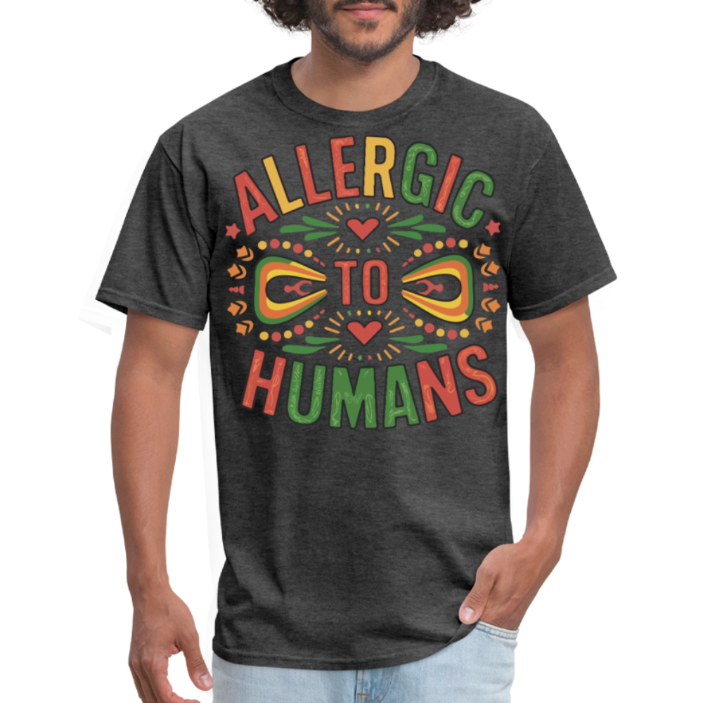 Best Cinco De Mayo Gifts For Fiesta Lovers Allergic To Humans T-shirt - heather black