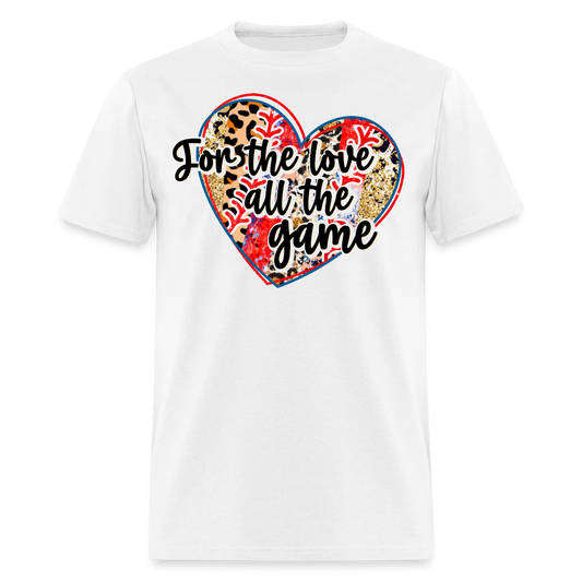 For The Love Of The Game Sports T-shirt - white
