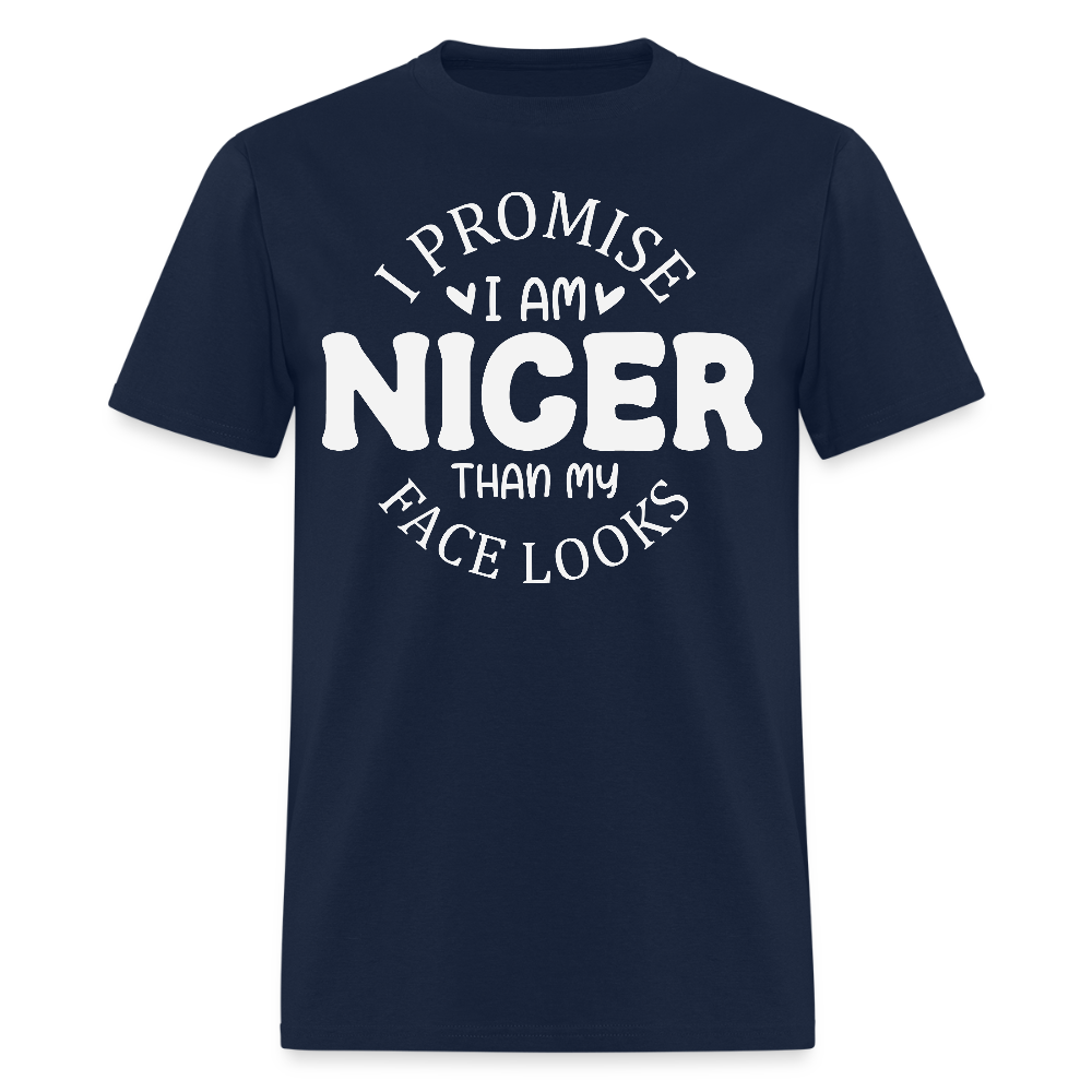 I Promise I’m Nicer Than My Face Looks Funny Quote T-Shirt - navy