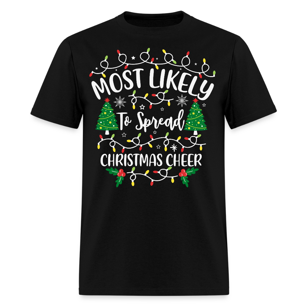 Most Likely to Spread Christmas Cheer T-Shirt - black