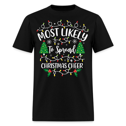 Most Likely to Spread Christmas Cheer T-Shirt - black