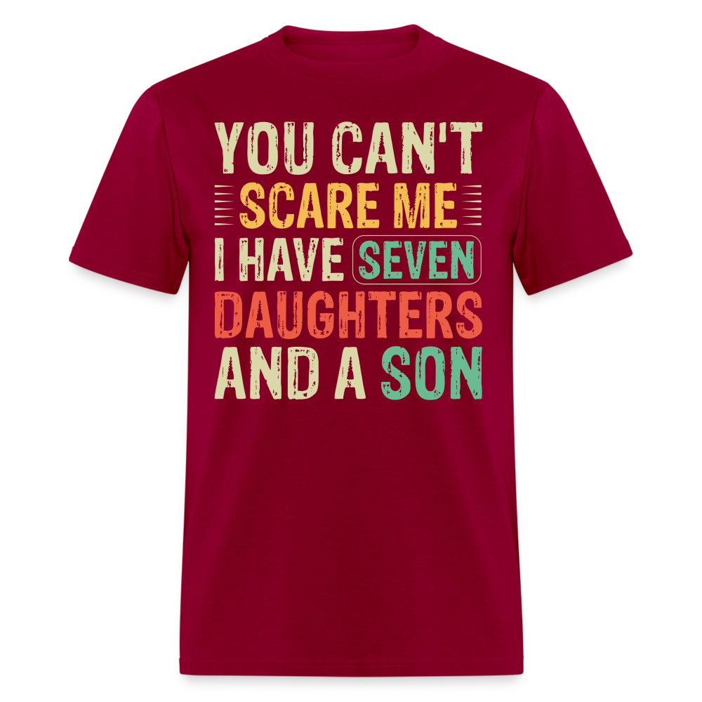 Funny Shirts For Dads With Big Families Seven Daughters and a Son T-Shirt - dark red