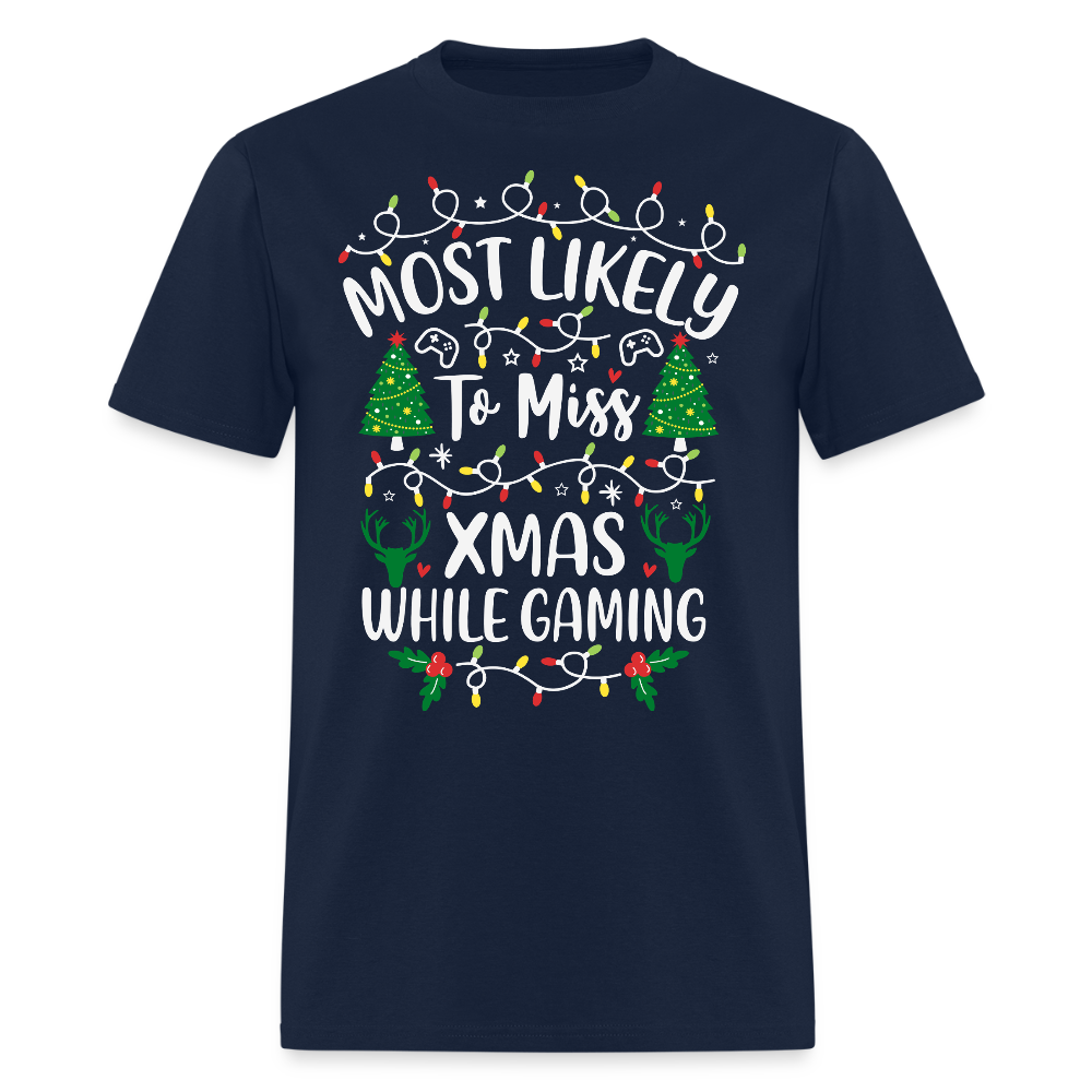 Most Likely to Miss Christmas While Gaming T-Shirt - navy