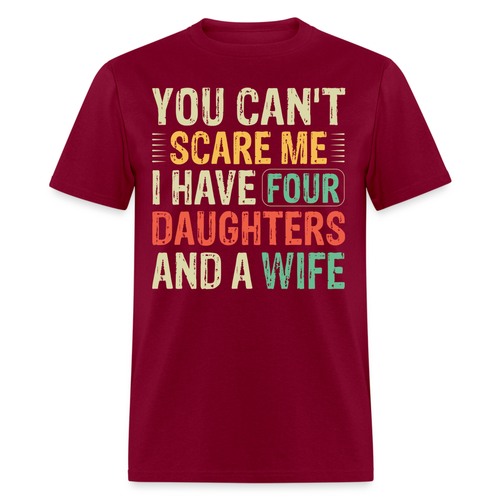 Humorous Gifts For Fathers With Four Daughters And A Wife T-shirt - burgundy