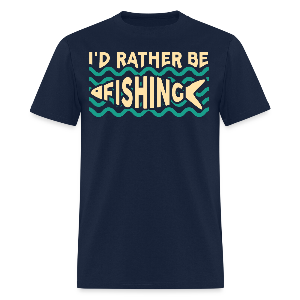 I'd Rather Be Fishing Gift for Fishermen T-Shirt - navy