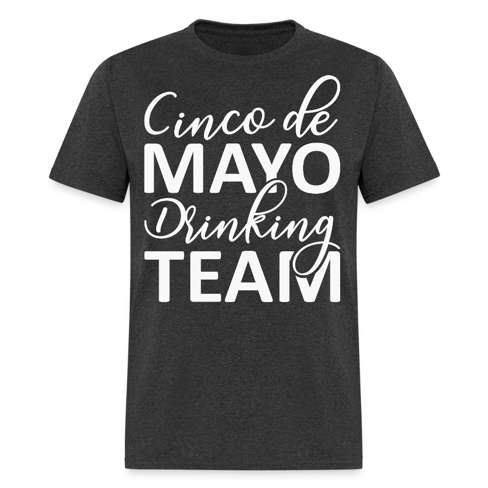 Funny Mexican Celebration Cinco de Mayo Drinking Team T-shirt - heather black