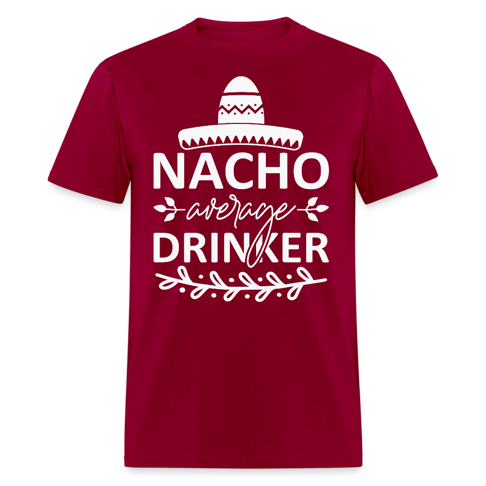 Nacho Average Drinker Tee Cinco de Mayo Party T-shirt - dark red