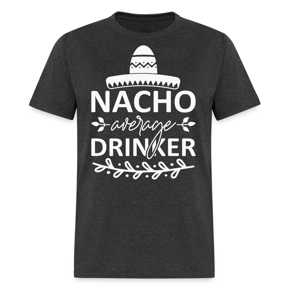 Nacho Average Drinker Tee Cinco de Mayo Party T-shirt - heather black