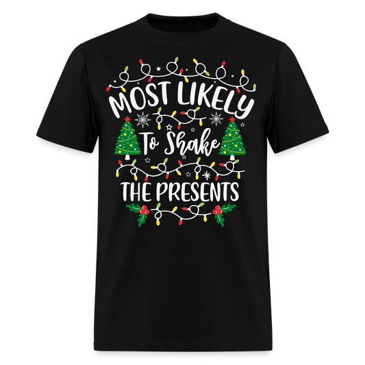 Most Likely To Shake The Presents Funny Christmas T-Shirt - black