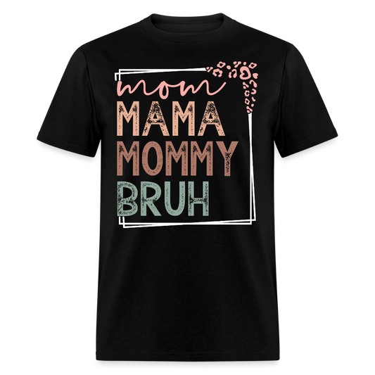 Mama Mommy Mom Bruh Mother's Day T-shirt - black