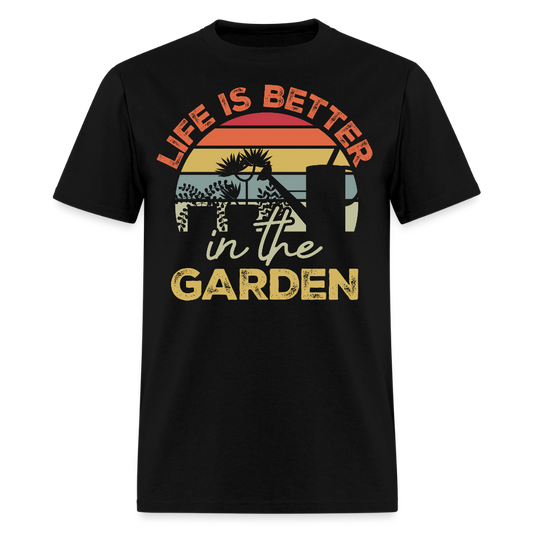 Life Is Better In The Garden Funny Plant Lovers T-Shirt - black