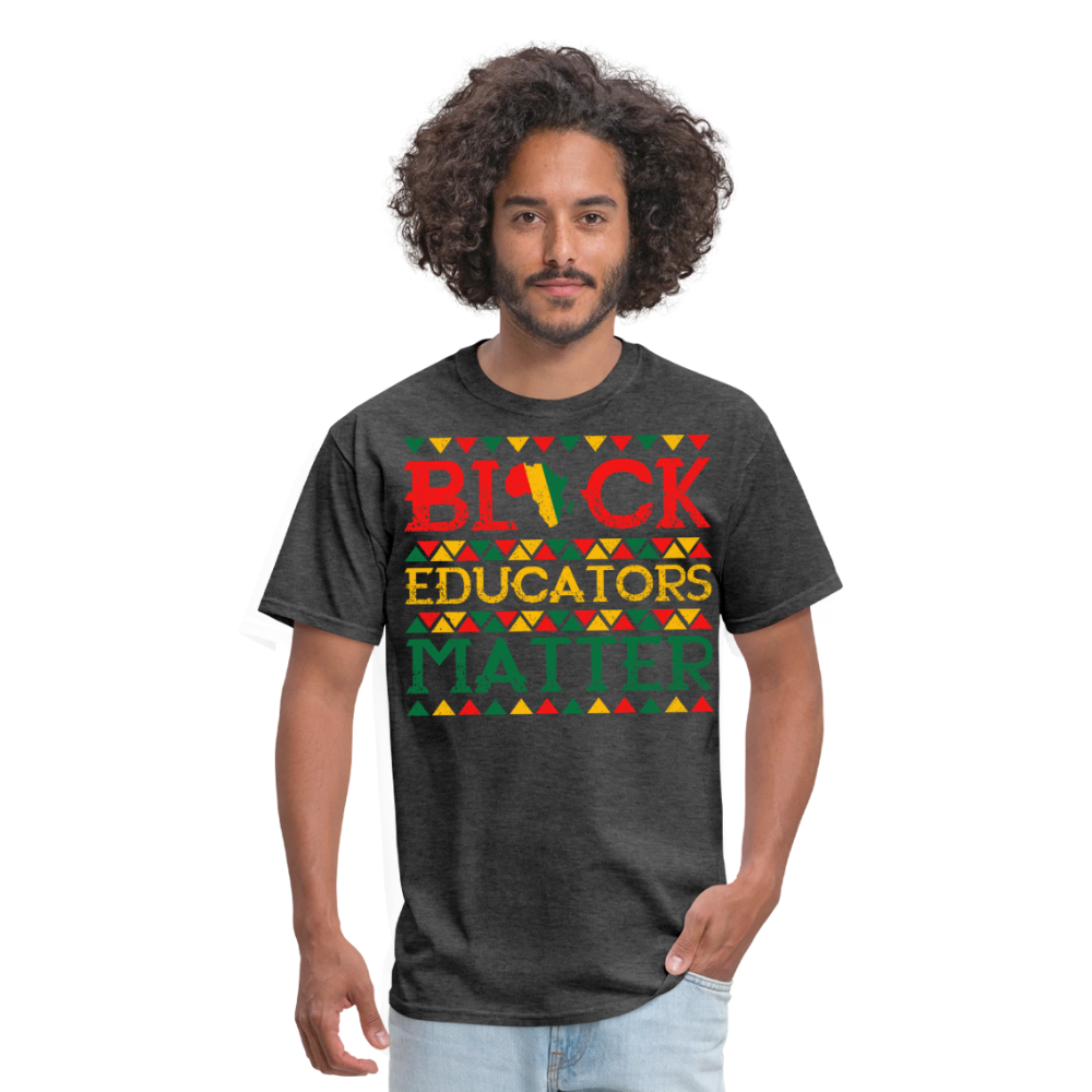 African Pride Gift For Teachers Black Educators Matter T-shirt - heather black