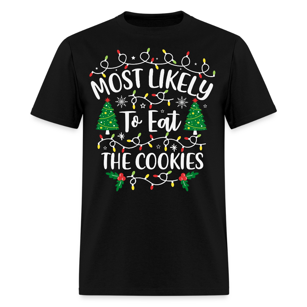 Most Likely To Eat The Cookies Funny Christmas T-Shirt - black