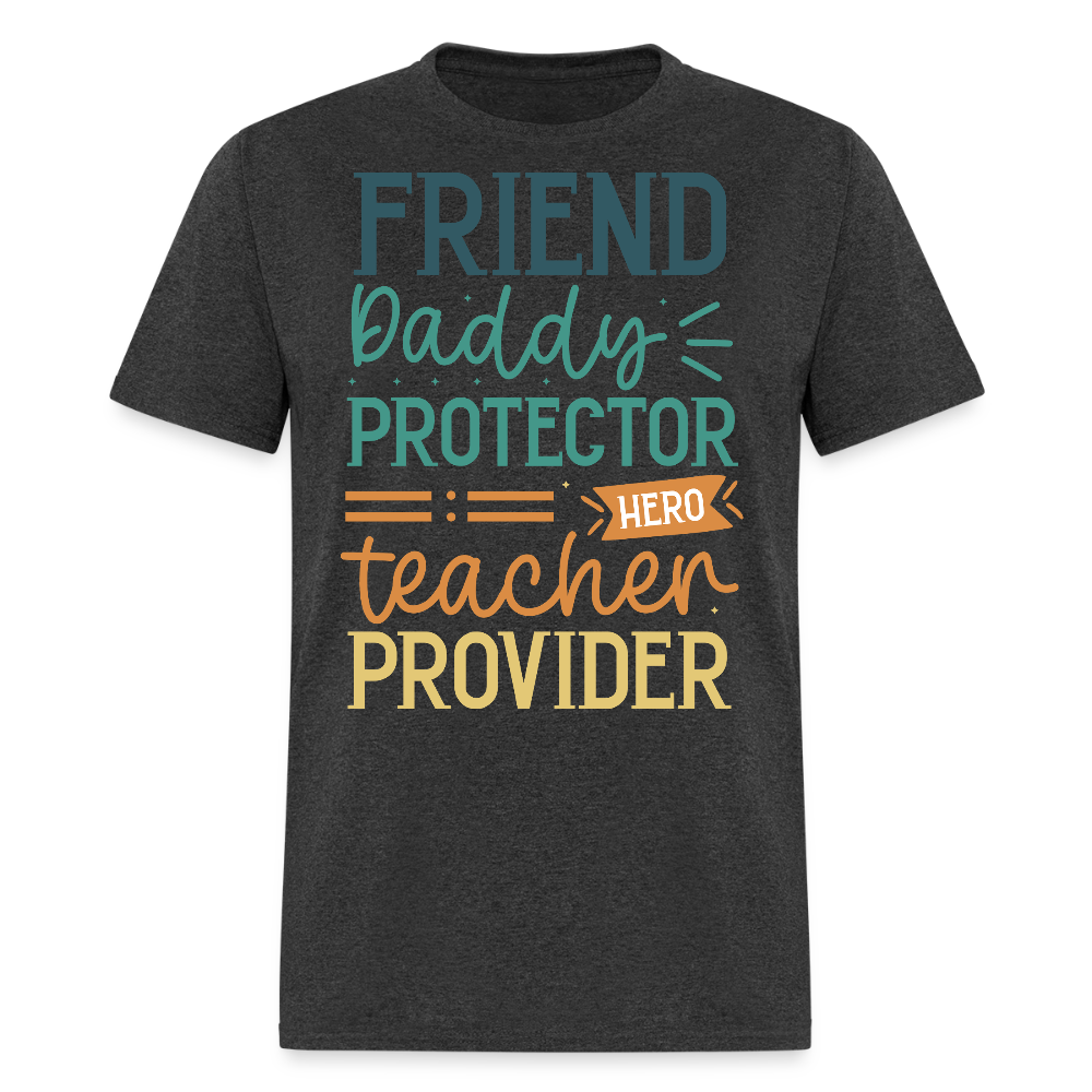 Gift For Daddy Protector Provider Hero T-shirt - heather black