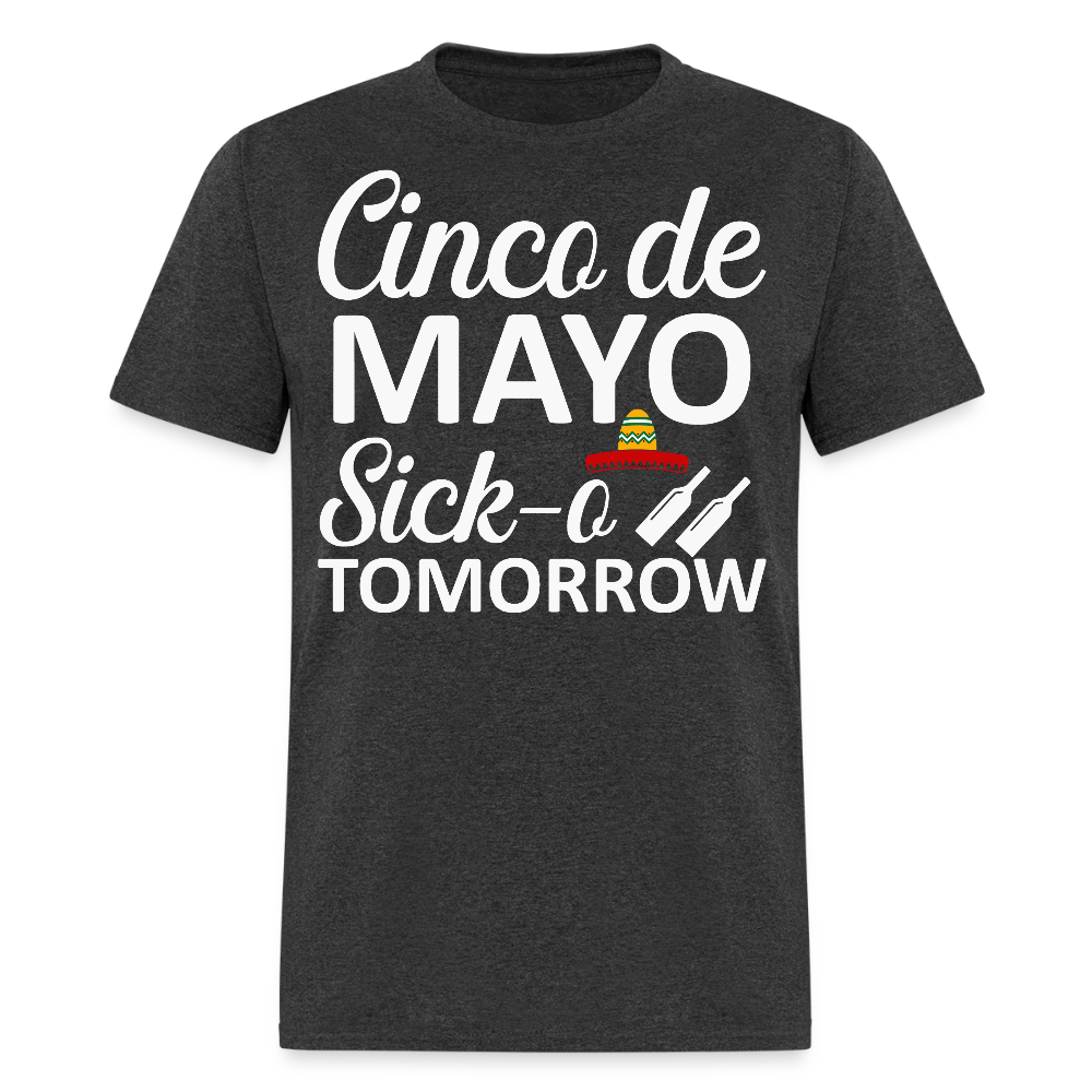 Sick-o Tomorrow Funny Mexican Holiday T-Shirt - heather black