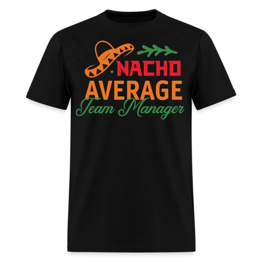 Funny Nacho Average Team Manager T-shirt - black