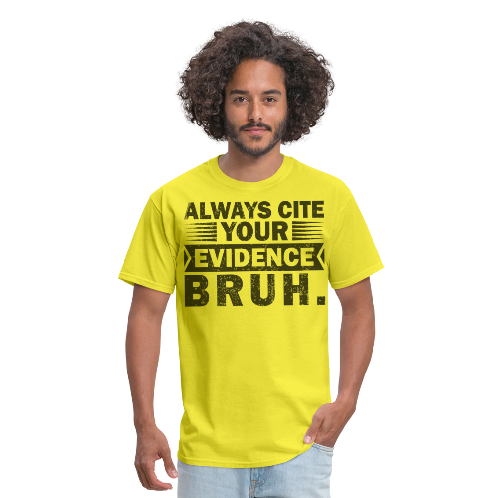 Academic Integrity Tee Always Cite Your Evidence Bruh Unisex T-Shirt - yellow